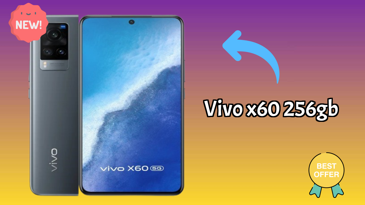 Vivo X60 256GB at ₹46,990 - Complete Buying Guide